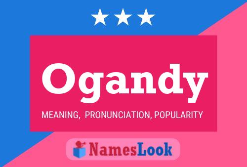 Póster del nombre Ogandy