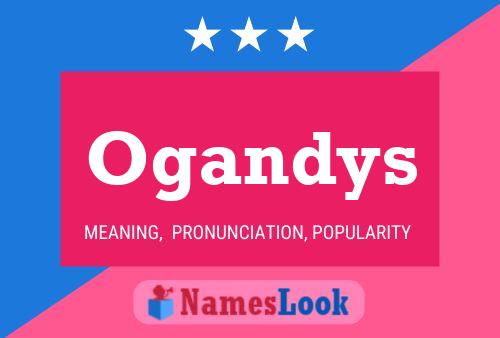 Póster del nombre Ogandys