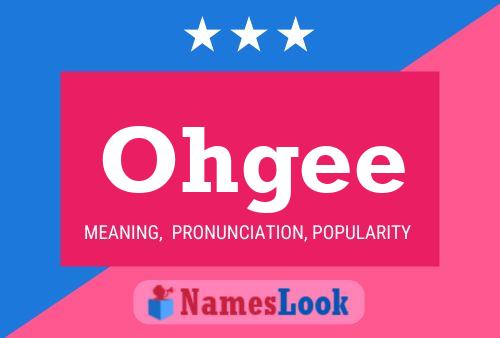 Póster del nombre Ohgee