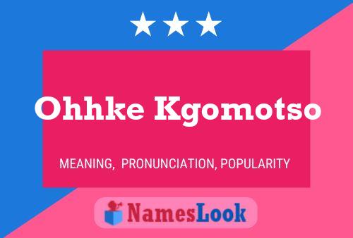 Póster del nombre Ohhke Kgomotso