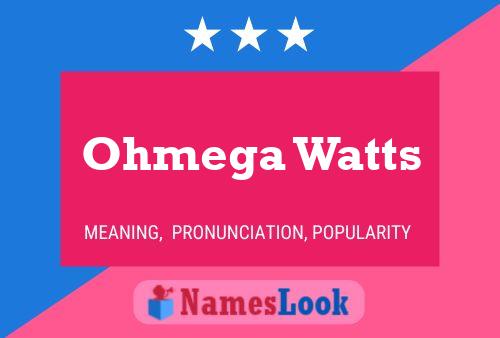 Póster del nombre Ohmega Watts