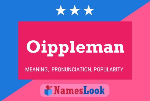 Póster del nombre Oippleman