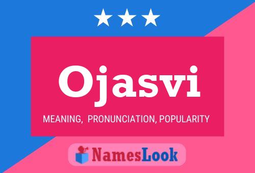 Póster del nombre Ojasvi