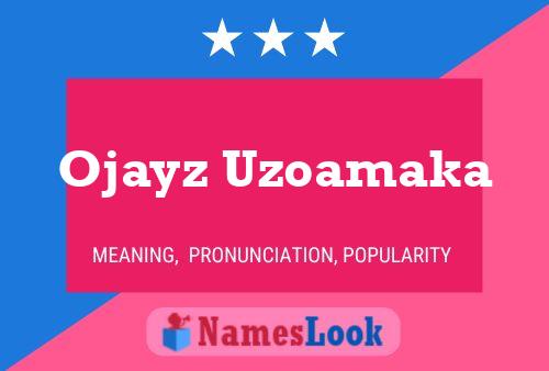 Póster del nombre Ojayz Uzoamaka