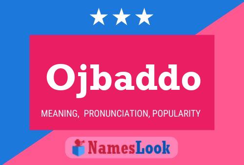 Póster del nombre Ojbaddo