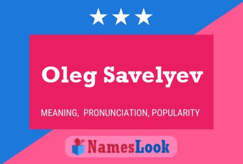 Póster del nombre Oleg Savelyev