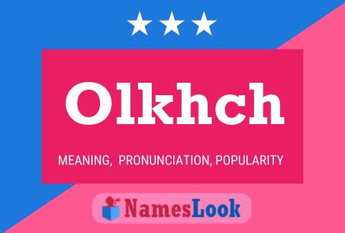 Póster del nombre Olkhch