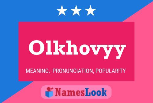 Póster del nombre Olkhovyy