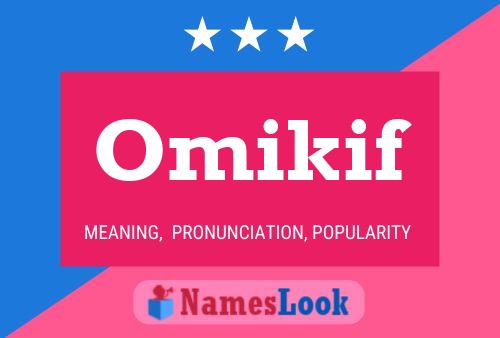 Póster del nombre Omikif