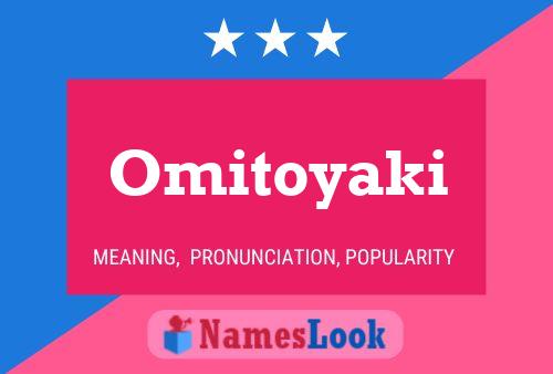 Póster del nombre Omitoyaki