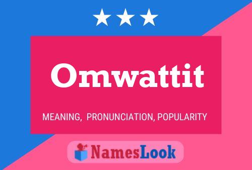 Póster del nombre Omwattit