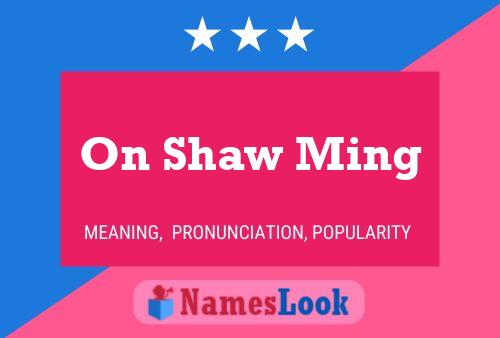 Póster del nombre On Shaw Ming