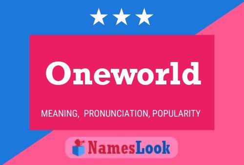 Póster del nombre Oneworld