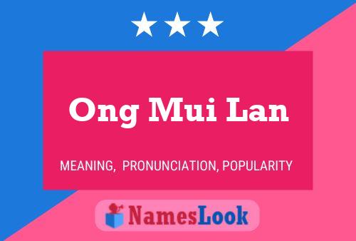 Póster del nombre Ong Mui Lan