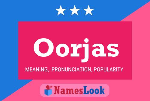 Póster del nombre Oorjas