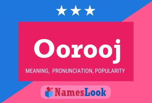 Póster del nombre Oorooj