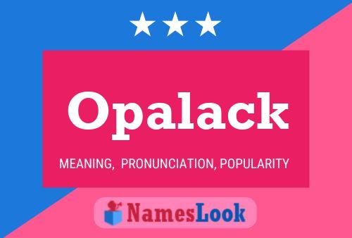 Póster del nombre Opalack