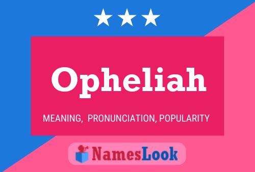 Póster del nombre Opheliah