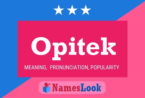 Póster del nombre Opitek