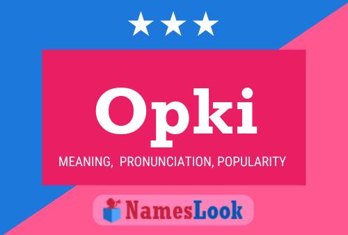 Póster del nombre Opki