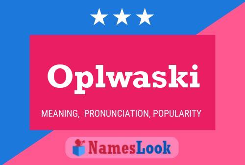 Póster del nombre Oplwaski