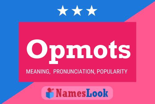 Póster del nombre Opmots