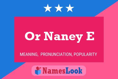 Póster del nombre Or Naney E