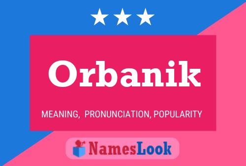 Póster del nombre Orbanik