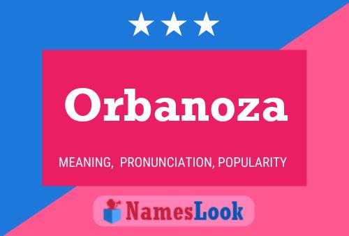 Póster del nombre Orbanoza