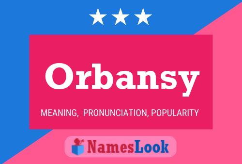 Póster del nombre Orbansy