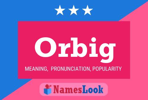 Póster del nombre Orbig