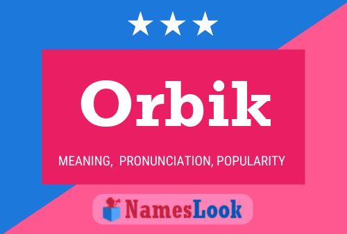 Póster del nombre Orbik