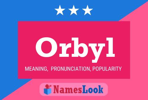 Póster del nombre Orbyl