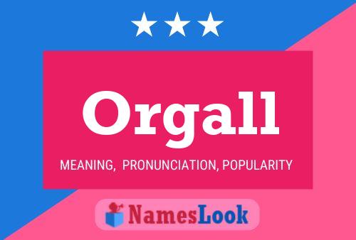 Póster del nombre Orgall