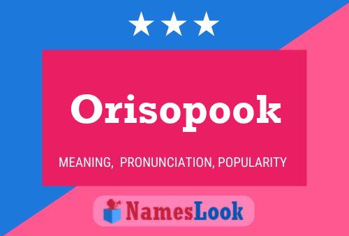 Póster del nombre Orisopook