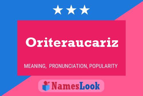 Póster del nombre Oriteraucariz