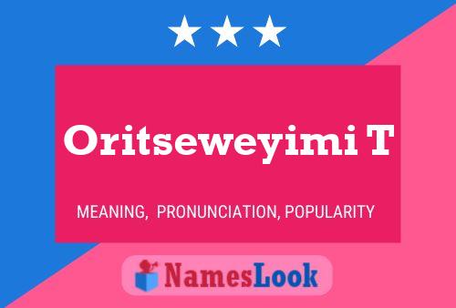 Póster del nombre Oritseweyimi T