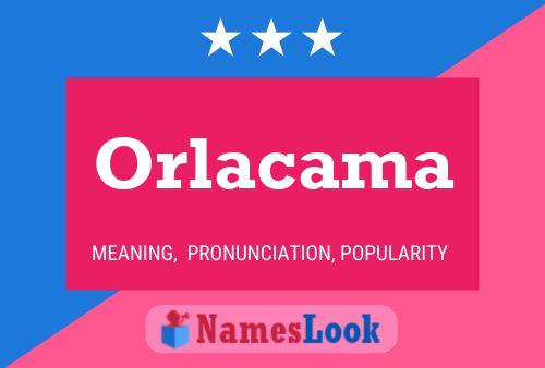 Póster del nombre Orlacama