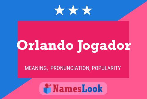 Póster del nombre Orlando Jogador