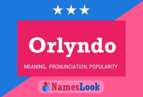 Póster del nombre Orlyndo