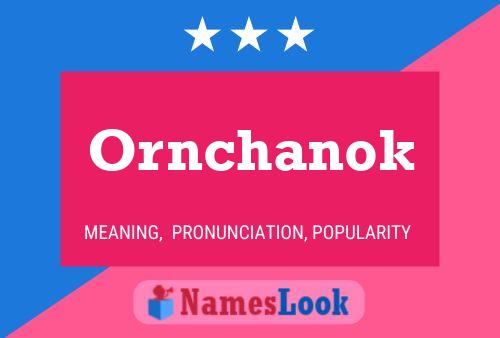 Póster del nombre Ornchanok