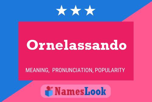 Póster del nombre Ornelassando