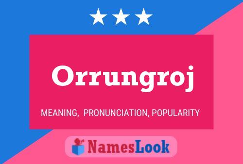 Póster del nombre Orrungroj