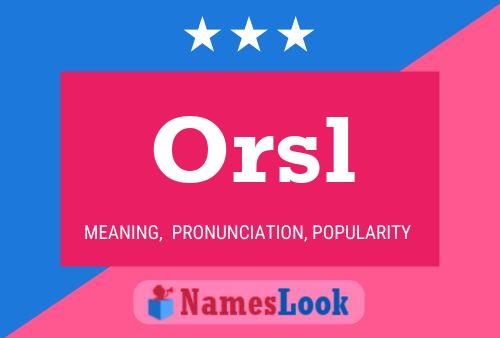 Póster del nombre Orsl