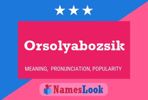 Póster del nombre Orsolyabozsik