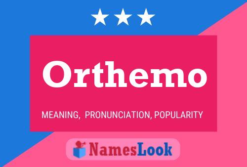 Póster del nombre Orthemo