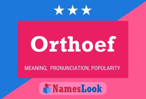 Póster del nombre Orthoef