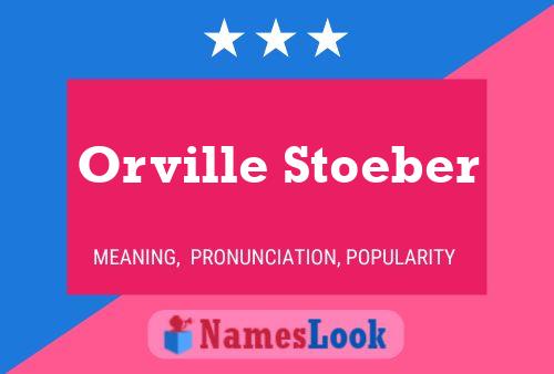 Póster del nombre Orville Stoeber