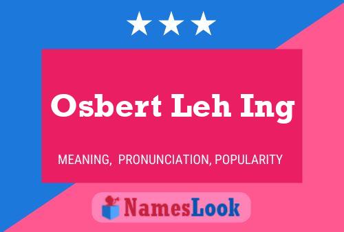 Póster del nombre Osbert Leh Ing