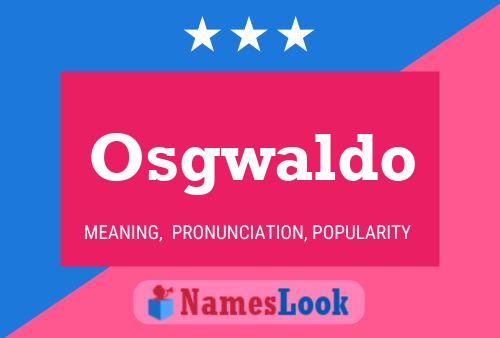 Póster del nombre Osgwaldo